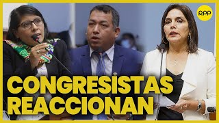 Perú Congresistas se pronuncian tras sesión del Pleno [upl. by Macintosh]