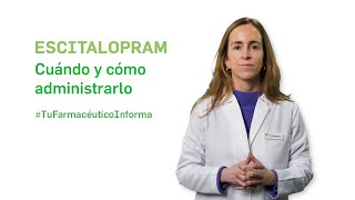 Escitalopram cuándo y cómo debemos administrarlo Tu Farmacéutico Informa [upl. by Aronos]