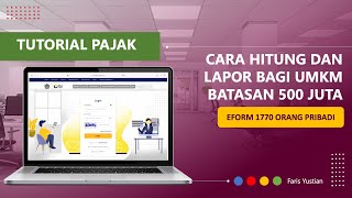 Cara Hitung dan Lapor Pajak Tahunan bagi UMKM dengan batasan 500 Juta [upl. by Westleigh]