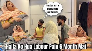 Haifa ko 6 months mai labour pain start ho gya  prank on abresh  Haifa amp Qashif vlog [upl. by Easlehc792]