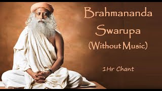 Sadhguru Chant ⋄ Brahmananda Swaroopa Isha Jagadisha ⋄  No Music [upl. by Gass]