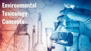 Environmental Toxicology Concepts [upl. by Cyrill933]