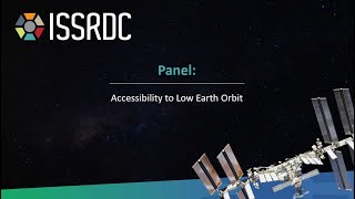 ISSRDC 2024 Day 3 Panel Accessibility to Low Earth Orbit [upl. by Drescher760]