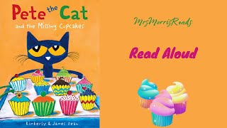 PETE THE CAT AND THE MISSING CUPCAKES Read Aloud [upl. by Inkster]