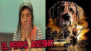 CREEPYPASTA DEL CHAVO DEL 8 EL PERRO ASESINO [upl. by Ydissak]