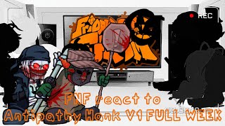 FNF react to Antipathy Hank V1 FULL WEEK  FRIDAY NIGHT FUNKIN [upl. by Rodd]