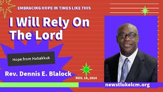 I Will rely On the Lord  Rev Dennis E Blalock [upl. by Weywadt]