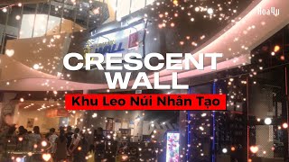 Tham quan khu leo núi nhân tạo CRESCENT WALL leonui crescentmall sport yeuthethao review Hoa4u [upl. by Svirad]