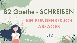 KUNDENBESUCH  TERMIN absagen  B2 Brief Schreiben Teil 2  Goethe Zertifikat [upl. by Nirred]