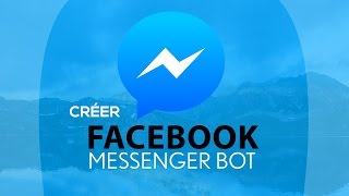 Comment Créer votre Facebook Messenger Bot Gratuit [upl. by Notfa]