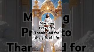 Day 4 Morning Prayer to Thank God for the Gift of Life shorts morningprayer prayer God foryou [upl. by Garrot]