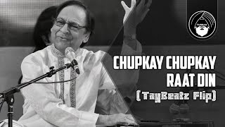 Chupkay Chupkay Raat Din  Ghulam Ali  TayBeatz Flip  Turban Trap [upl. by Jeavons47]