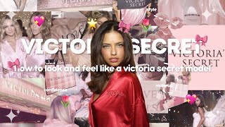 How to LOOK and FEEL like a VS Model ₊˚🦢✩ 🎀⊹☁️♡  tips  tricks [upl. by Zailer481]