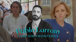 Pablo Larraín Cine Sin Fronteras [upl. by Paule]