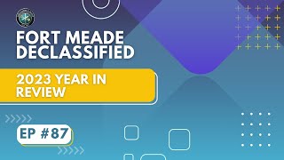 Fort Meade Declassified Ep 87 Year in Review [upl. by Enovaj]