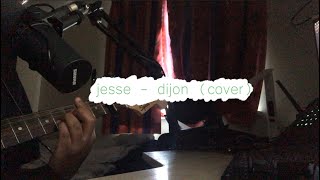 Dijon  jesse cover [upl. by Eniamirt]