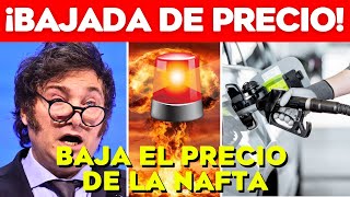 ¡HISTÓRICO🚨 MILEI LOGRA BAJAR EL PRECIO DE LA NAFTA POR PRIMERA VEZ EN 5 AÑOS ¡MEGA DESCUENTO 💥 [upl. by Lehet]