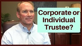 When a Corporate Trustee May Be Appropriate [upl. by Gonta]