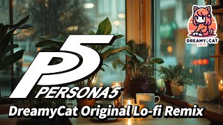 Persona 5 ペルソナ DreamyCat Lofi Original Remix ローファイチルBGM│リラックスミュージック  LoFi Chillout Relaxation BGM [upl. by Fernanda445]