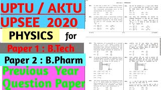 UPTU  AKTU UPSEE 2020  BTech  B Pharma  Previous Year Question Paper  PHYSICS [upl. by Ennovehs]