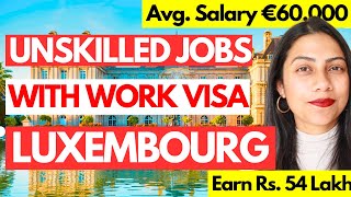 Get an SPONSORED UNSKILLED JOB in LUXEMBOURG 2024  Where to move if not UK [upl. by Yle260]