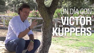 UN DIA CON VICTOR KÜPPERS y MENTES EXPERTAS [upl. by Yusuk]