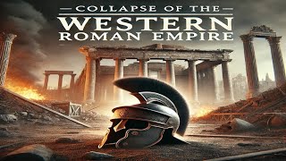 The Collapse Of The Western Roman Empire [upl. by Garber]