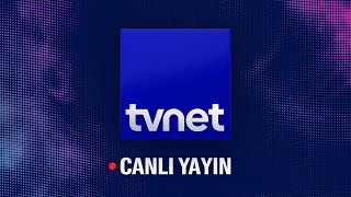 TVNET ​Canlı Yayın  Son Gelişmeler Son Dakika Haberler [upl. by Azral]