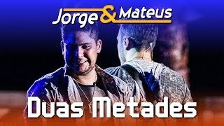 Jorge amp Mateus  Duas Metades  DVD Ao Vivo em Jurerê  Clipe Oficial [upl. by Zeralda]