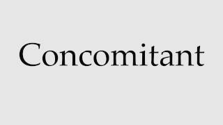 How to Pronounce Concomitant [upl. by Airet750]