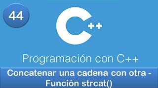 44 Programación en C Cadenas  Concatenar una cadena con otra  Función strcat [upl. by Gerianna589]