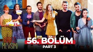 Kiraz Mevsimi 56 Bölüm Part 3 [upl. by Yllak949]