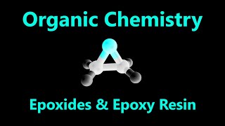 Organic Chemistry  Reactions of Epoxides and Epoxy Resins [upl. by Nostaw]