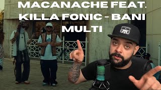 MACANACHE feat Killa Fonic  Bani Multi  REACTIE [upl. by Atiraj403]