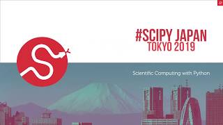 Intro to SciPy Japan 2019 Scientific Python Conference [upl. by Rilda473]