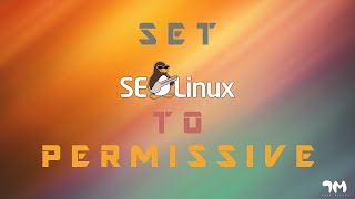 How to set selinux to permissive [upl. by Stiegler]