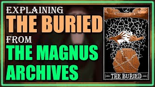 The Buried Explained The Magnus Archives Entities [upl. by Gilus]