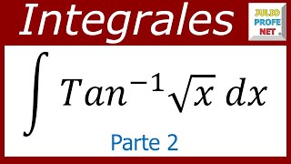 INTEGRACIÓN POR SUSTITUCIÓN Y PARTES  Ejercicio 1 Parte 2 [upl. by Arlette641]