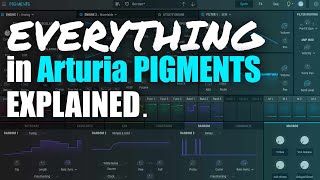 Learn Arturia Pigments in under 3 hours everything explained [upl. by Aital]