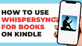 How To Use Whispersync For Books on Kindle [upl. by Oisinoid]