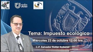 Impuesto ecológico  23OCT24  Consultorio Fiscal Radio [upl. by Amsa]