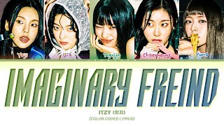 ITZY Imaginary Friend Lyrics 있지 Imaginary Friend 가사 Color Coded Lyrics [upl. by Calendra]