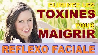 COMMENT MAIGRIR VITE ELIMINEZ LES TOXINES REFLEXOLOGIE FACIALE DIEN CHAN ACUPRESSION [upl. by Ahtiek]