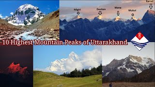 Top 10 Highest Mountain Peaks of Uttarakhand  Himalayas Mountain Range [upl. by Kcirdnekal]