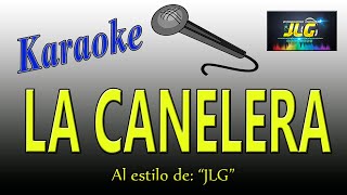 LA CANELERA Karaoke JLG [upl. by Aiekahs]