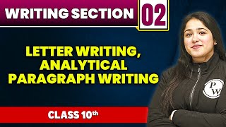 Writing Section 02  Letter Writing Analytical Paragraph Writing  Class 10th [upl. by Enyrb]