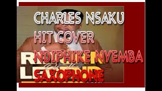 Charles Nsaku Ndiphike Nyemba Super Cover Malawi Saxophone Cover [upl. by Justis]