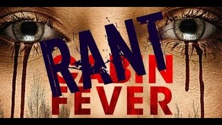 Cabin Fever Remake Review Rant [upl. by Rramo]