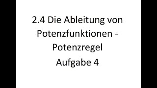 24 Die Ableitung von Potenzfunktionen Potenzregel  Aufgabe 4 [upl. by Naivat832]