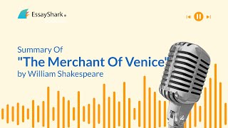 The Merchant of Venice by W Shakespeare  Summary by EssayShark Podcast 🎧 [upl. by Tristas]